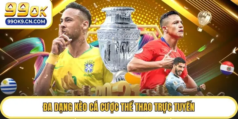 Đa dạng kèo cá cược thể thao trực tuyến